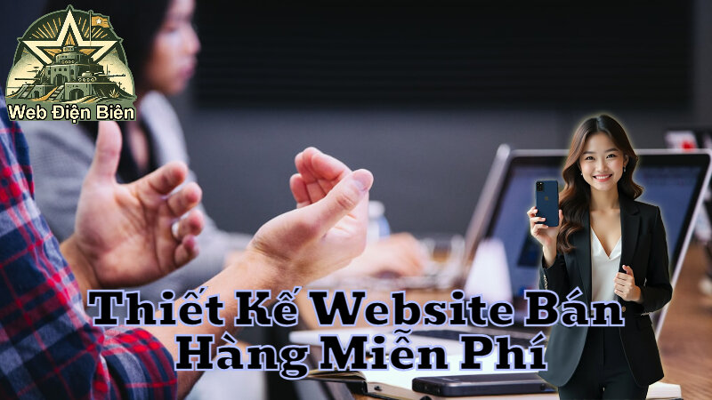 Cách Tự Thiết Kế Website Bán Hàng Miễn Phí